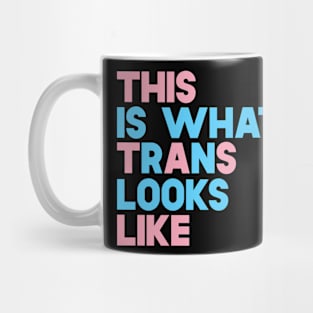 This Is What Trans Looks Like Mug